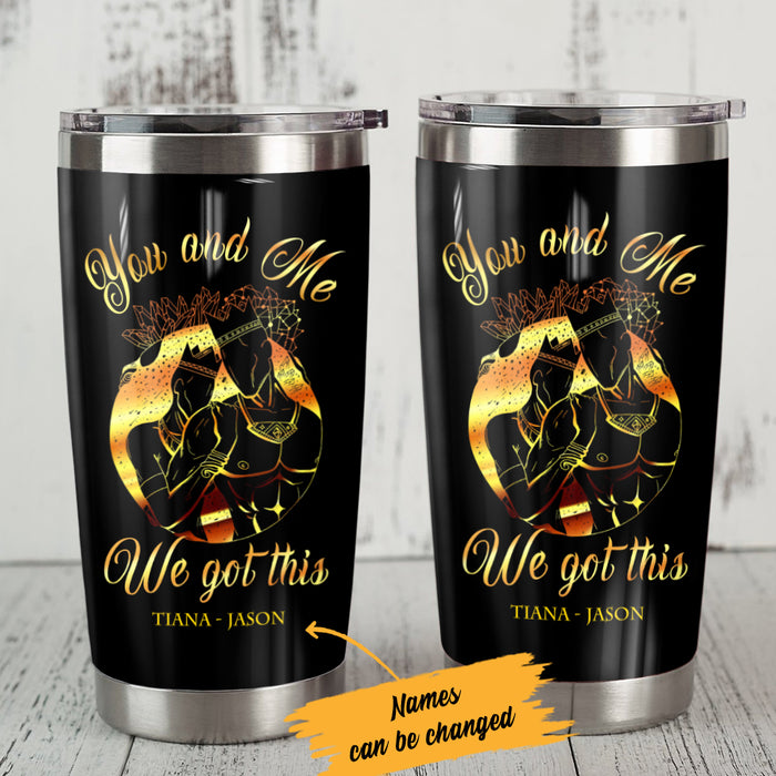 Personalized BWA Couple You And Me Got This Steel Tumbler AG103 30O65 1
