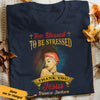 Personalized BWA Too Blessed To Be Stressed T Shirt JL302 30O36 1