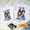 Personalized My BFF Is Crazy BWA Friends Combo T Shirt SB152 73O58 1