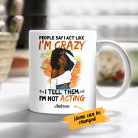 Personalized I Am Not Acting BWA Mug JL281 28O53 thumb 1