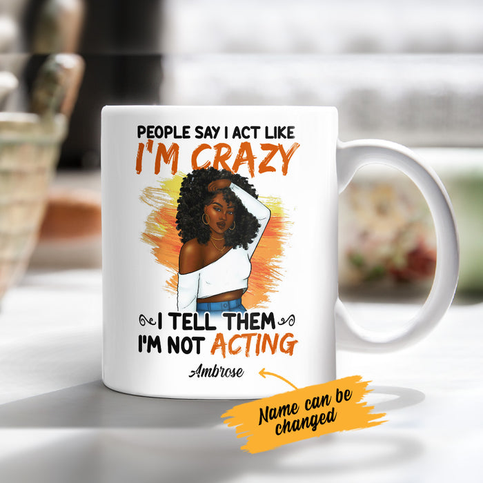 Personalized I Am Not Acting BWA Mug JL281 28O53 1