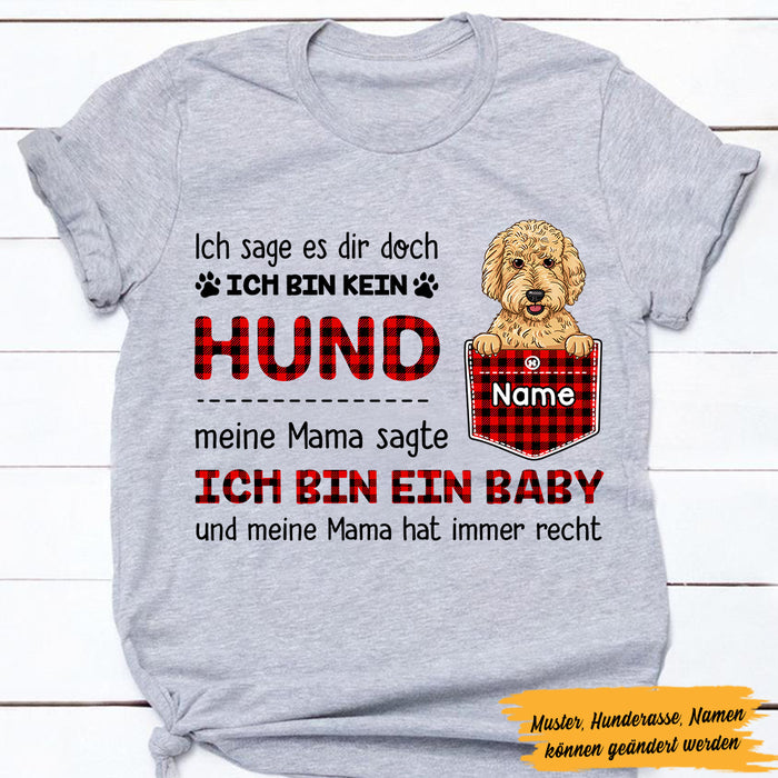 Personalized Hunde Mama German Dog My Mom Said I'm A Baby T Shirt AP72 67O47 1