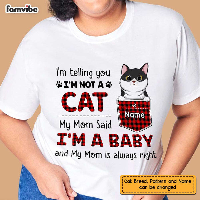 Personalized Cat My Mom Said I'm A Baby T Shirt MR123 67O47 1