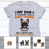 Personalized Dog Reason I Wake Up T Shirt NB21 95O57 1