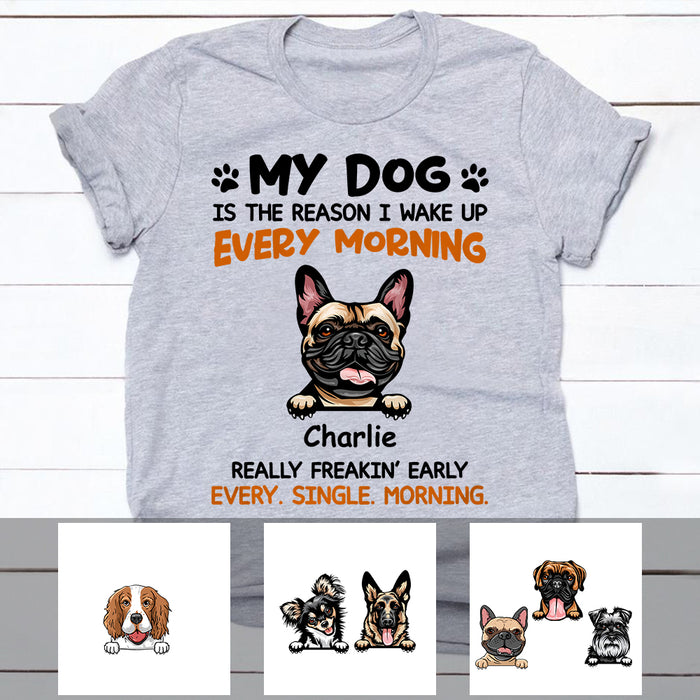 Personalized Dog Reason I Wake Up T Shirt NB21 95O57 1