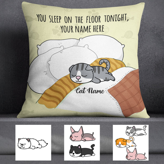 Personalized Cat You Sleep On The Floor Pillow JR223 26O57 (Insert Included) 1
