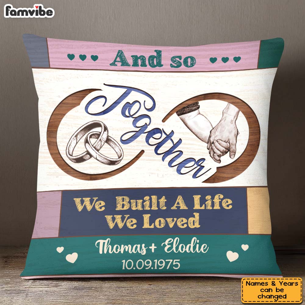 Personalized Couple Gift And So Together We Build A Life We Loved Pillow 31012 Primary Mockup