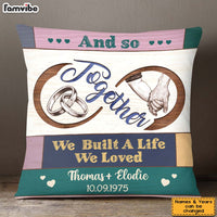Personalized Couple Gift And So Together We Build A Life We Loved Pillow 31012 thumb 1