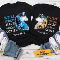 Personalized Always Have Each Other Wolf Love Couple T Shirt SB221 67O58 thumb 1