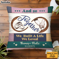 Personalized Couple Gift And So Together We Build A Life We Loved Pillow 31012 thumb 1