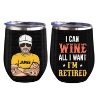 Personalized I Can Wine All I Want Wine Tumbler 24761 thumb 1