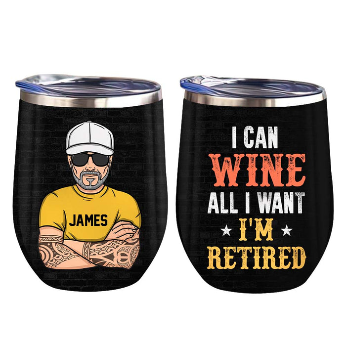 Personalized I Can Wine All I Want Wine Tumbler 24761 1
