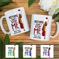Personalized Graduation Girl Nothing Can Stop Me Mug MR22 67O57 thumb 1