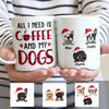 Personalized All I Need Dog Coffee Christmas  Mug NB43 30O57 1