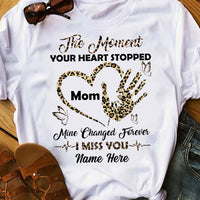 Personalized Memorial Mom Dad My Heart Change Forever T Shirt MR191 95O34 thumb 1