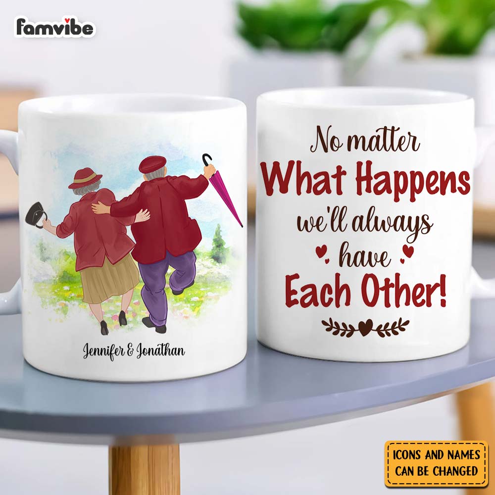 Personalized Couple Gift We'll Always Have Each Other Mug 31328 Primary Mockup