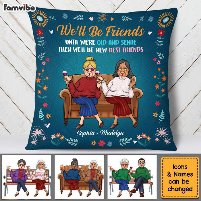 Personalized Gift For Old Friend Until We're Old And Senile Pillow 30213 1