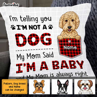 Personalized Dog Mom My Mom Said I'm A Baby Pillow FB231 67O47 thumb 1