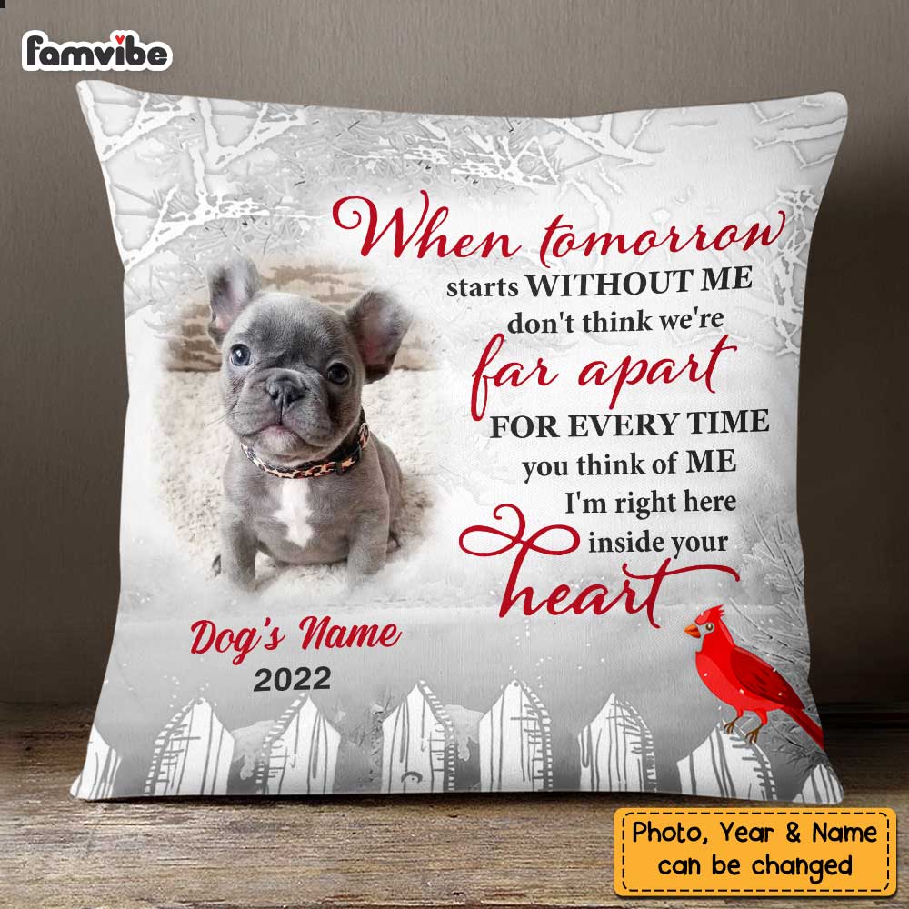 Personalized Dog Memo Photo When Tomorrow Starts Without Me Pillow DB21 85O47
