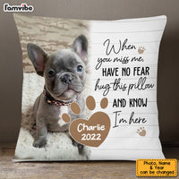 Personalized Dog Memo When You Miss Me Have No Fear Pillow SB11 85O58 thumb 1