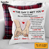 Personalized Couple The Day I Meet You Pillow MR31 67O47 1