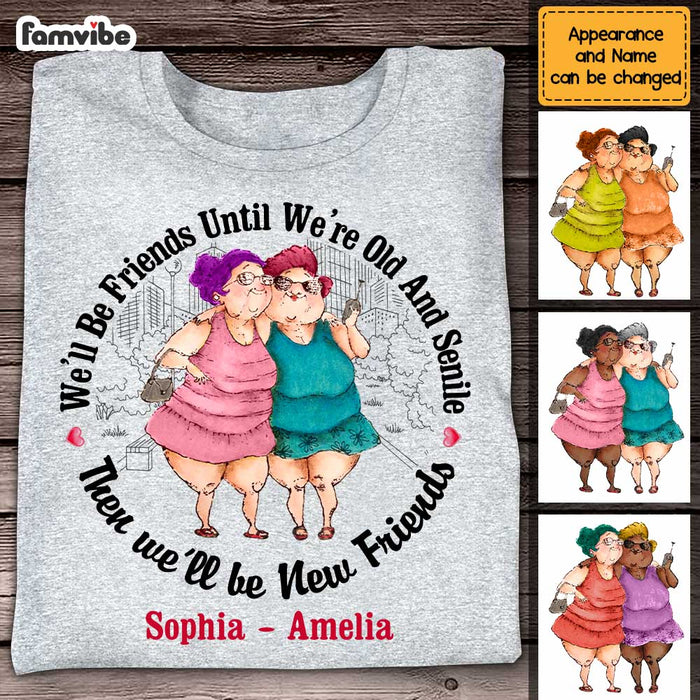 Personalized Be Friends Until Old And Senile Shirt - Hoodie - Sweatshirt OB261 30O47 1