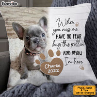 Personalized Dog Memo When You Miss Me Have No Fear Pillow SB11 85O58 thumb 1