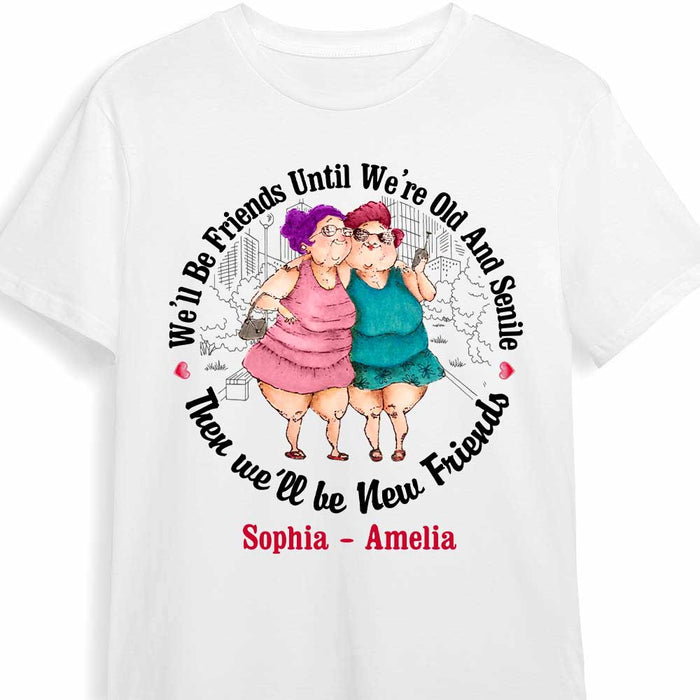 Personalized Be Friends Until Old And Senile Shirt - Hoodie - Sweatshirt OB261 30O47 1