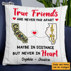 Personalized True Friends Long Distance Pillow SB215 30O47 1