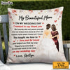 Personalized Mother Of The Bride On My Wedding Day Pillow JL193 32O53 1