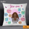 Personalized You Are Pillow AG232 32O28 1