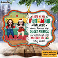Personalized Friendship I Hope We Are Friend Until We Benelux Ornament NB101 58O28 thumb 1